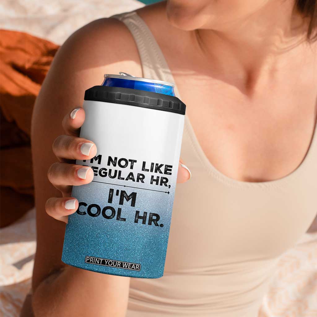 Funny Human Resources Gifts 4 in 1 Can Cooler Tumbler Im Cool HR Gift Employee Appreciation TB10 Print Your Wear