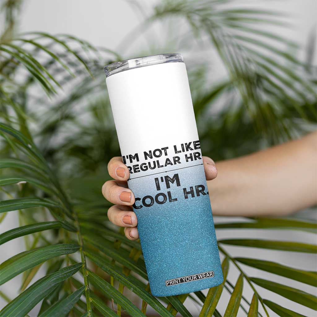 Funny Human Resources Gifts Skinny Tumbler Im Cool HR Gift Employee Appreciation TB10 Print Your Wear