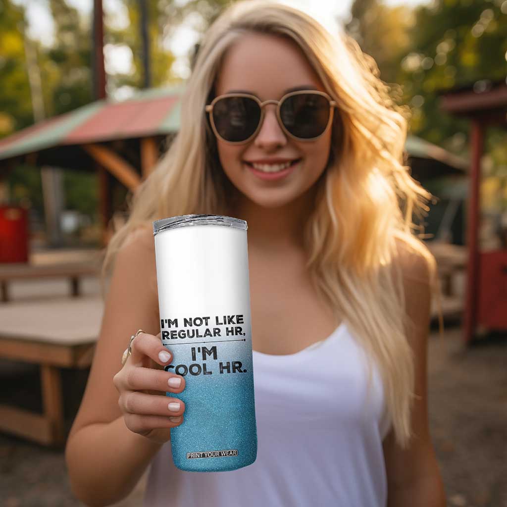 Funny Human Resources Gifts Skinny Tumbler Im Cool HR Gift Employee Appreciation TB10 Print Your Wear