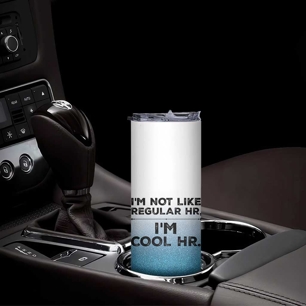 Funny Human Resources Gifts Skinny Tumbler Im Cool HR Gift Employee Appreciation TB10 Print Your Wear