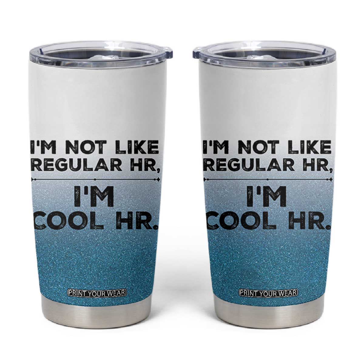 Funny Human Resources Gifts Tumbler Cup Im Cool HR Gift Employee Appreciation TB10 White Print Your Wear