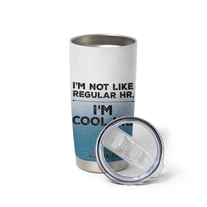 Funny Human Resources Gifts Tumbler Cup Im Cool HR Gift Employee Appreciation TB10 Print Your Wear