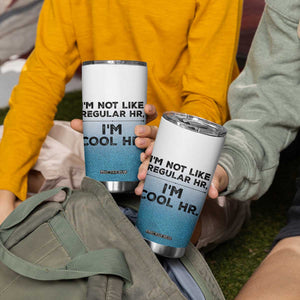 Funny Human Resources Gifts Tumbler Cup Im Cool HR Gift Employee Appreciation TB10 Print Your Wear