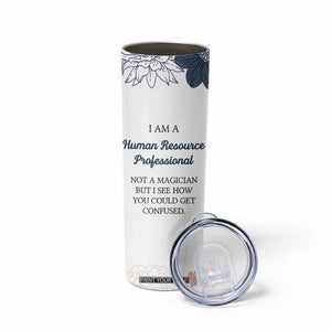 Human Resources Gifts Skinny Tumbler HR Professionals Day Office HR Gifts for Women Flower TB10 Print Your Wear