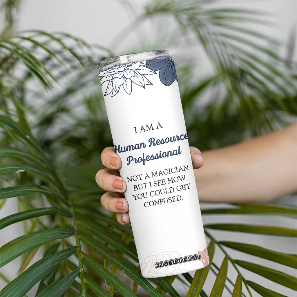 Human Resources Gifts Skinny Tumbler HR Professionals Day Office HR Gifts for Women Flower TB10 Print Your Wear