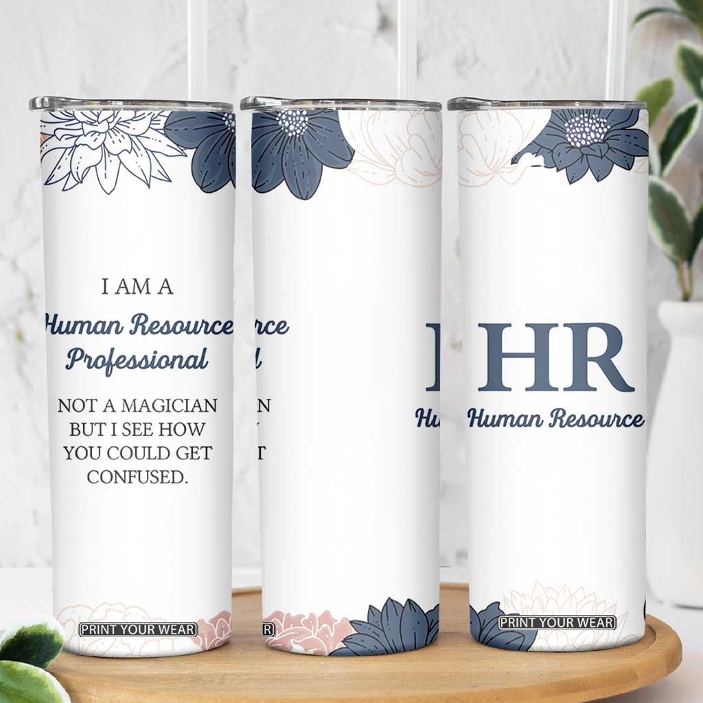 Human Resources Gifts Skinny Tumbler HR Professionals Day Office HR Gifts for Women Flower TB10 Print Your Wear