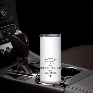 Thank You Gifts Skinny Tumbler Never Forget The Difference You Make Appreciation Gift TB10 Print Your Wear