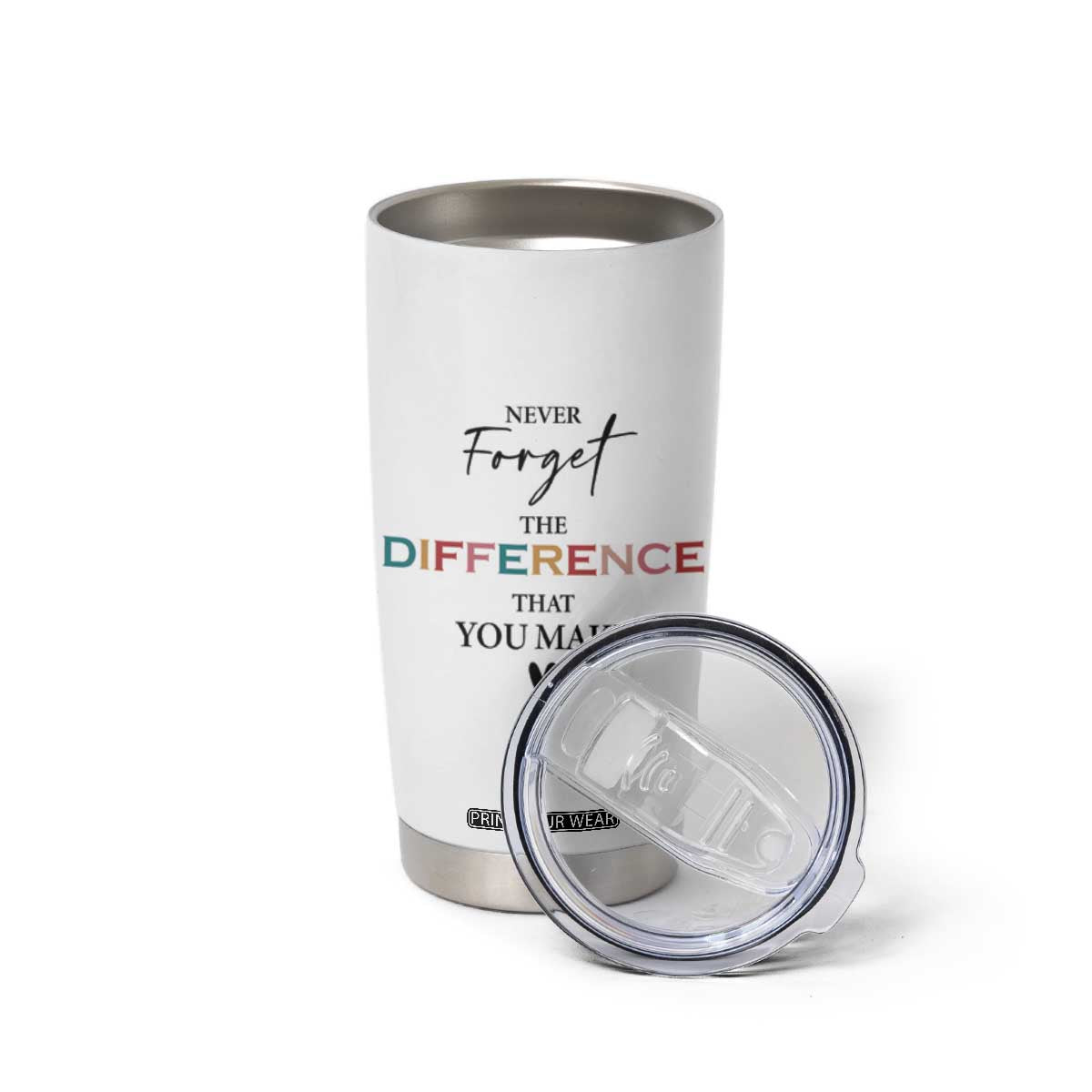 Thank You Gifts Tumbler Cup Never Forget The Difference You Make Appreciation Gift TB10 Print Your Wear