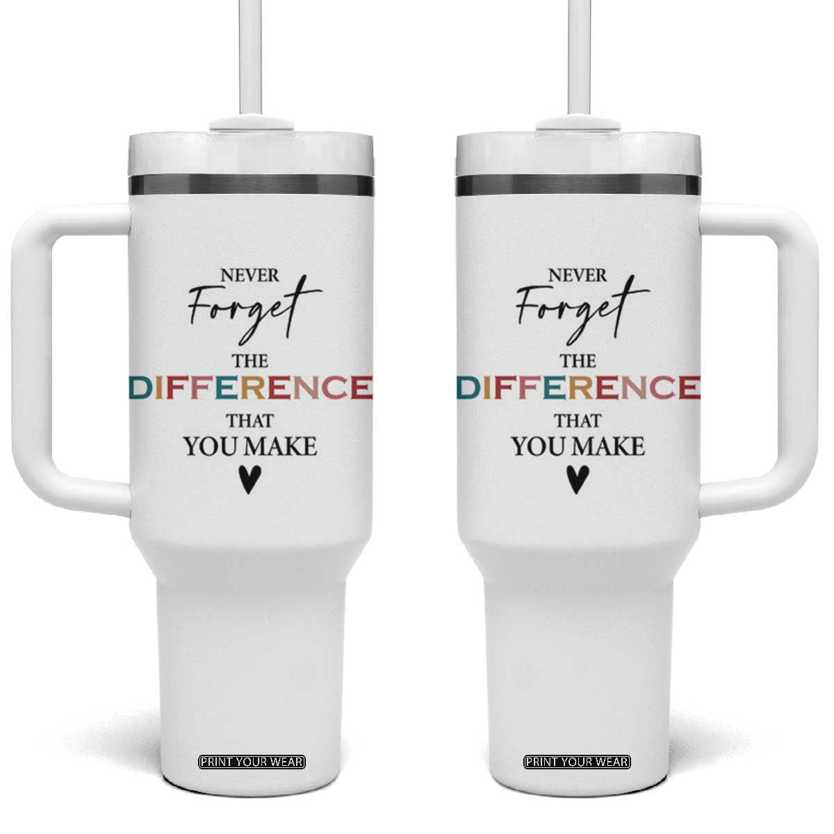 Thank You Gifts Tumbler With Handle Never Forget The Difference You Make Appreciation Gift TB10 One Size: 40 oz White Print Your Wear
