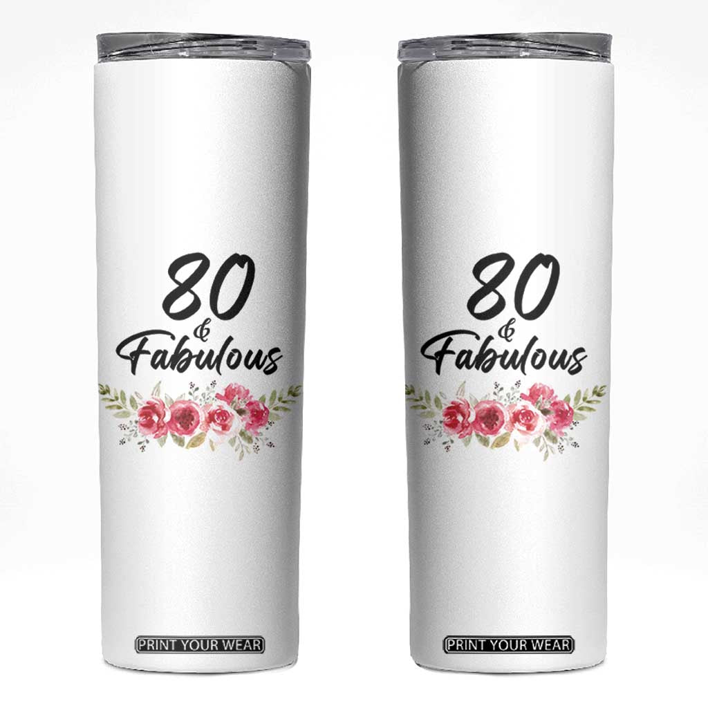 80 And Fabulous Skinny Tumbler 80th Birthday Gifts For Women Grandma Aunt Flower 1946 Present TB10 White Print Your Wear