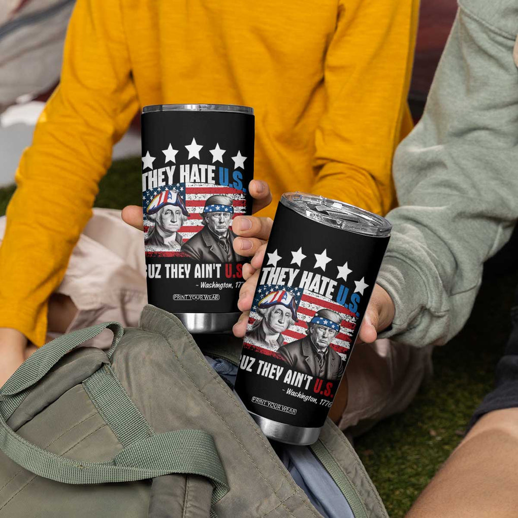 Trump Washington Tumbler Cup They Hate U.S Cuz They Ain't US American Flag TB10 Print Your Wear