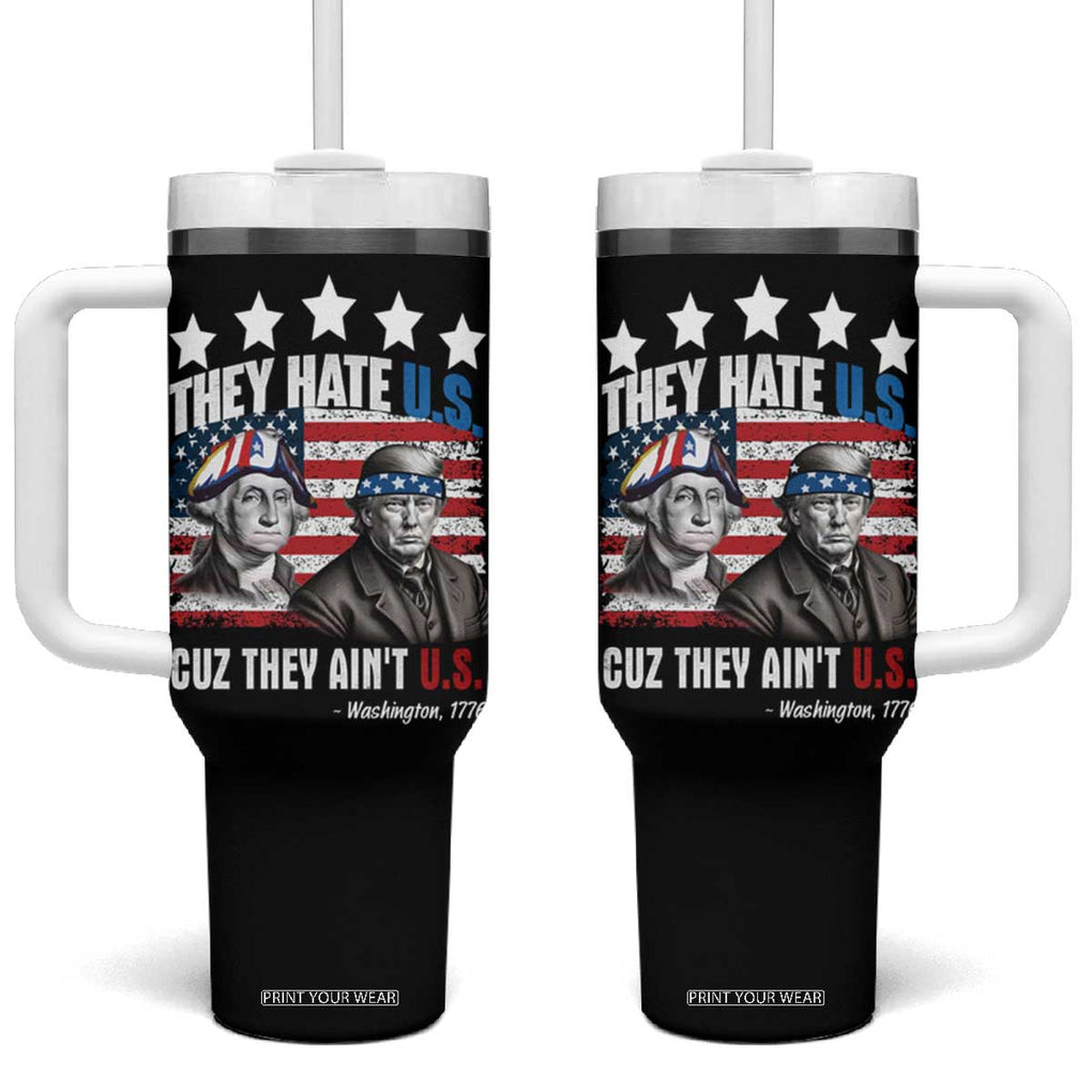Trump Washington Tumbler With Handle They Hate U.S Cuz They Ain't US American Flag TB10 One Size: 40 oz Black Print Your Wear