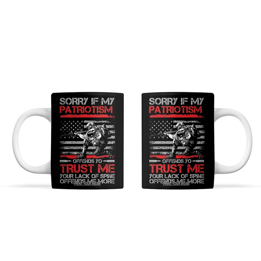 Patriot Gifts Coffee Mug Sorry If My Patriotism Offends You Patriotic US Flag Veteran Military TB10 Black Print Your Wear
