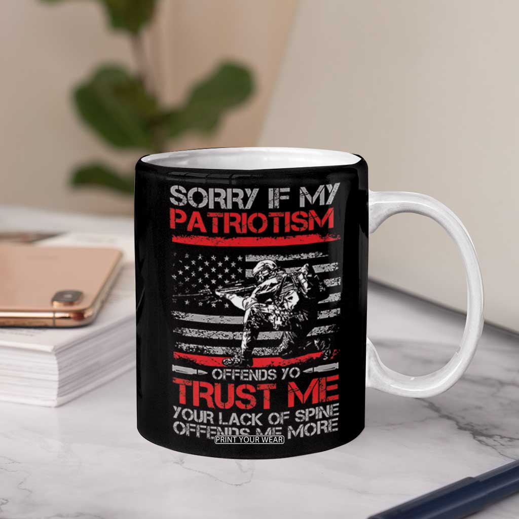 Patriot Gifts Coffee Mug Sorry If My Patriotism Offends You Patriotic US Flag Veteran Military TB10 Print Your Wear