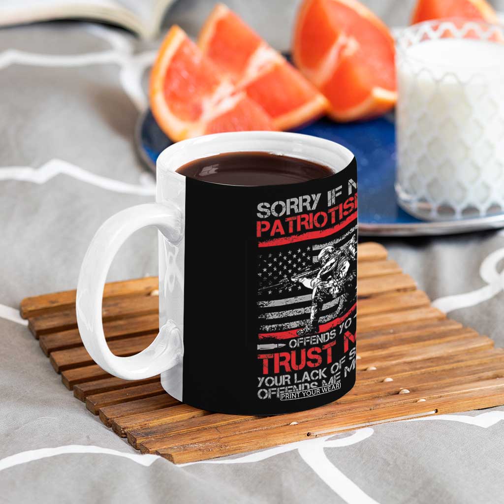 Patriot Gifts Coffee Mug Sorry If My Patriotism Offends You Patriotic US Flag Veteran Military TB10 Print Your Wear