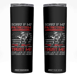 Patriot Gifts Skinny Tumbler Sorry If My Patriotism Offends You Patriotic US Flag Veteran Military TB10 Black Print Your Wear