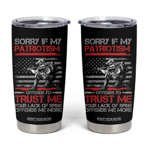 Patriot Gifts Tumbler Cup Sorry If My Patriotism Offends You Patriotic US Flag Veteran Military TB10 Black Print Your Wear