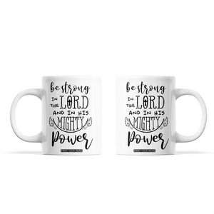 Christian Gifts for Men Women Coffee Mug Strong In The Lord Eph. 6:10 God Catholic Spiritual Faith Bible Verse TB10 White Print Your Wear