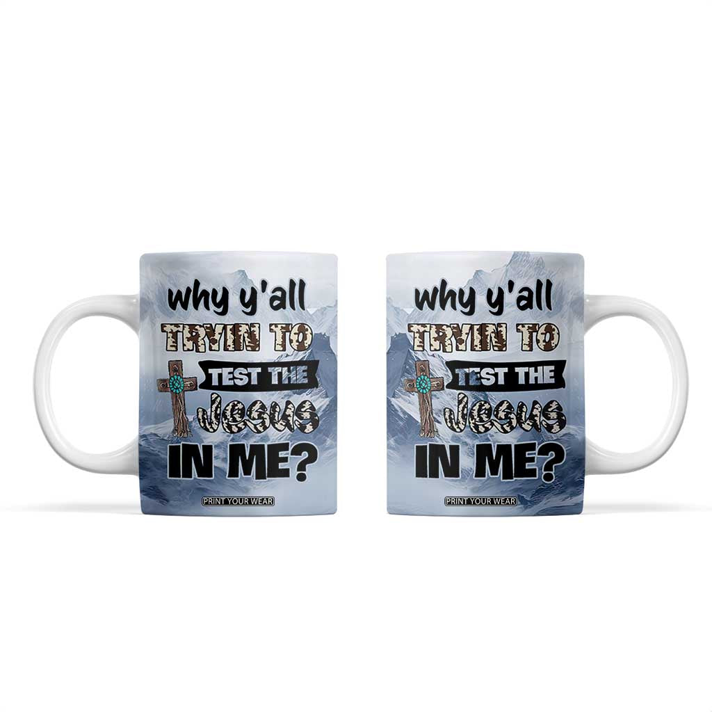 Funny Christian Coffee Mug Why Y'All Trying To Test The Jesus In Me TB10 Grey Print Your Wear