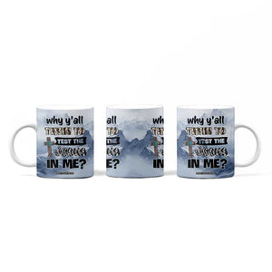 Funny Christian Coffee Mug Why Y'All Trying To Test The Jesus In Me TB10 Print Your Wear