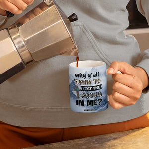 Funny Christian Coffee Mug Why Y'All Trying To Test The Jesus In Me TB10 Print Your Wear
