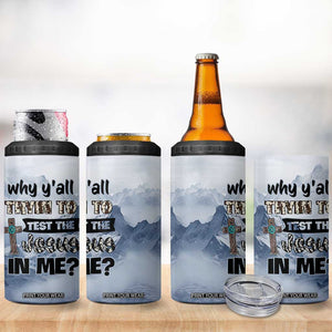 Funny Christian 4 in 1 Can Cooler Tumbler Why Y'All Trying To Test The Jesus In Me TB10 Print Your Wear