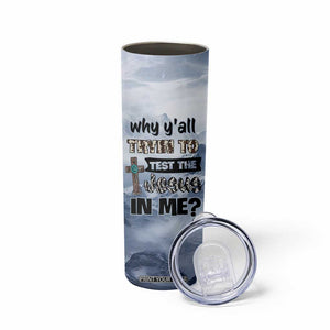 Funny Christian Skinny Tumbler Why Y'All Trying To Test The Jesus In Me TB10 Print Your Wear