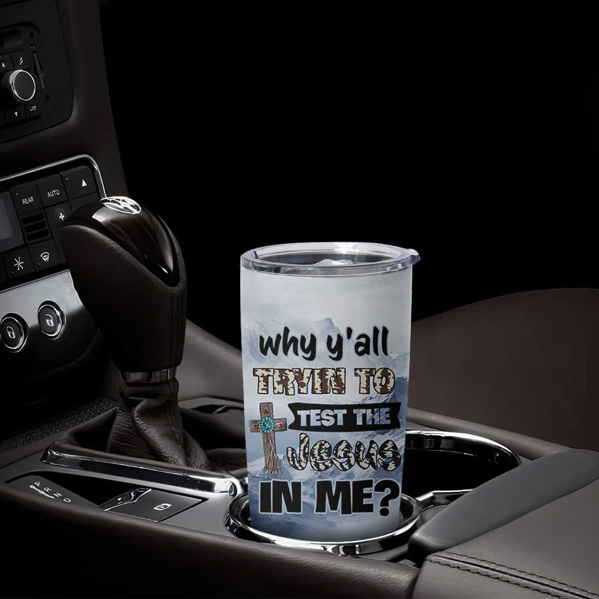 Funny Christian Tumbler Cup Why Y'All Trying To Test The Jesus In Me TB10 Print Your Wear