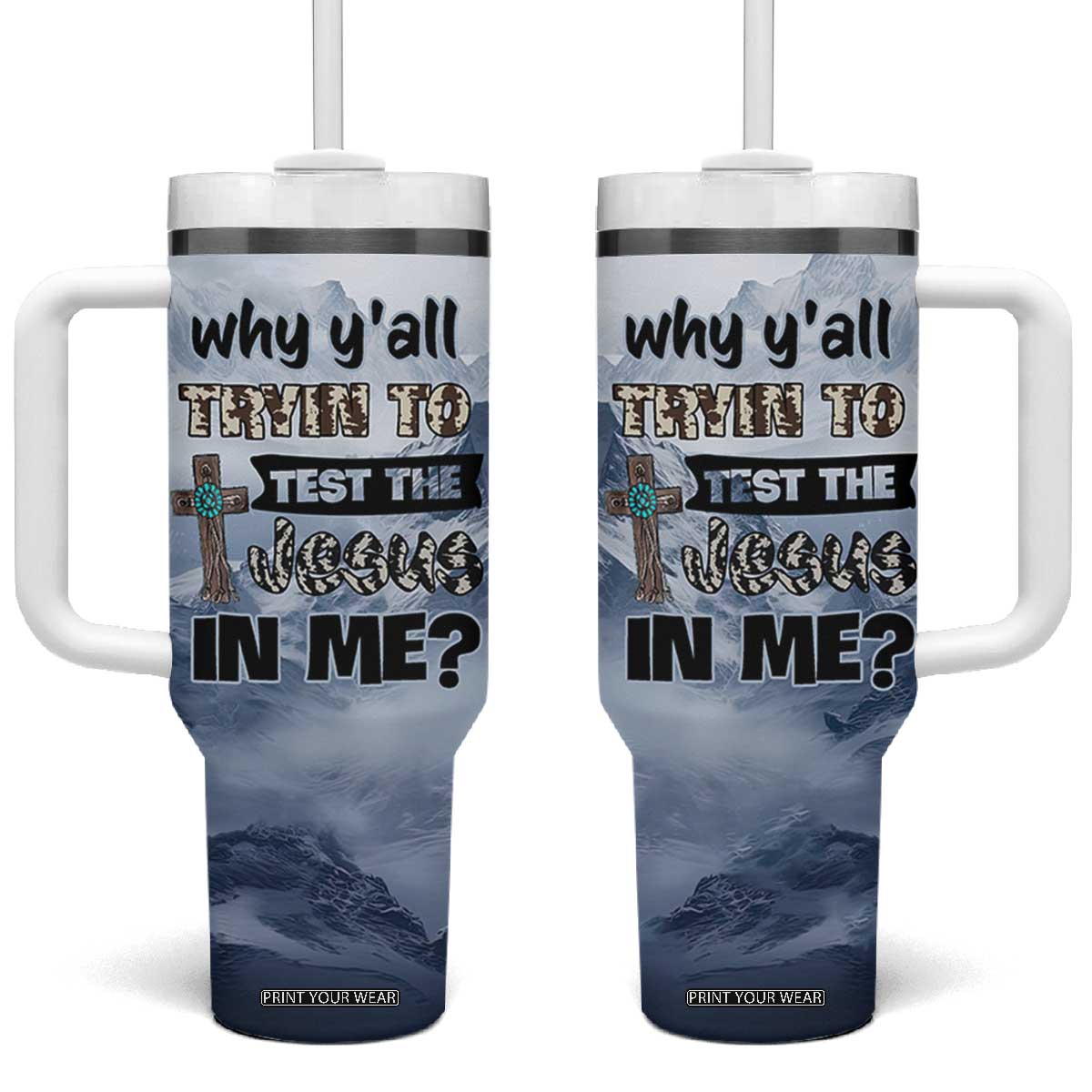 Funny Christian Tumbler With Handle Why Y'All Trying To Test The Jesus In Me TB10 One Size: 40 oz Grey Print Your Wear