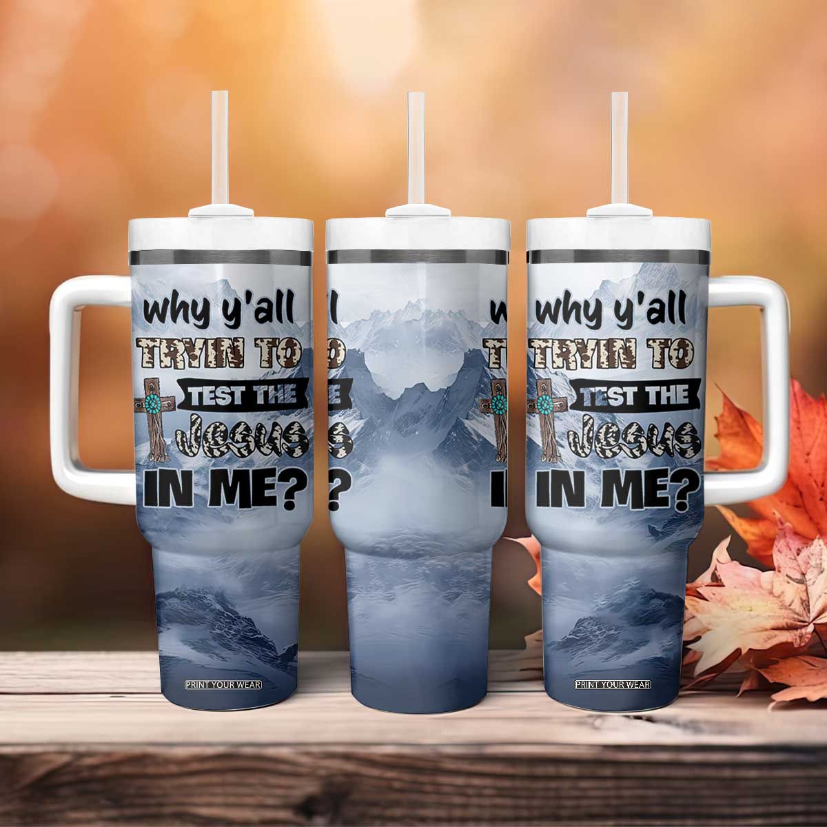 Funny Christian Tumbler With Handle Why Y'All Trying To Test The Jesus In Me TB10 Print Your Wear