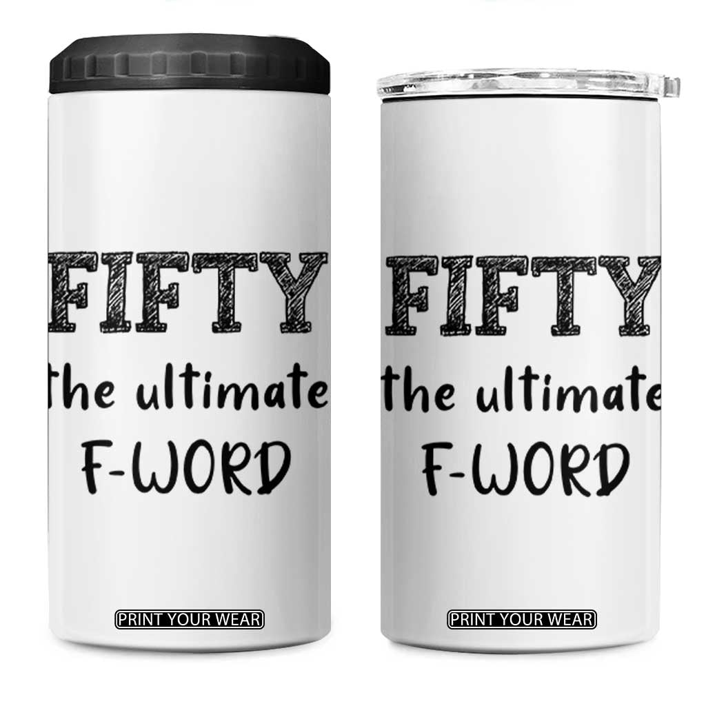 50th Birthday 4 in 1 Can Cooler Tumbler Fifty The Ultimate F Word 1976 Funny 50 Year Old Birthday Gift