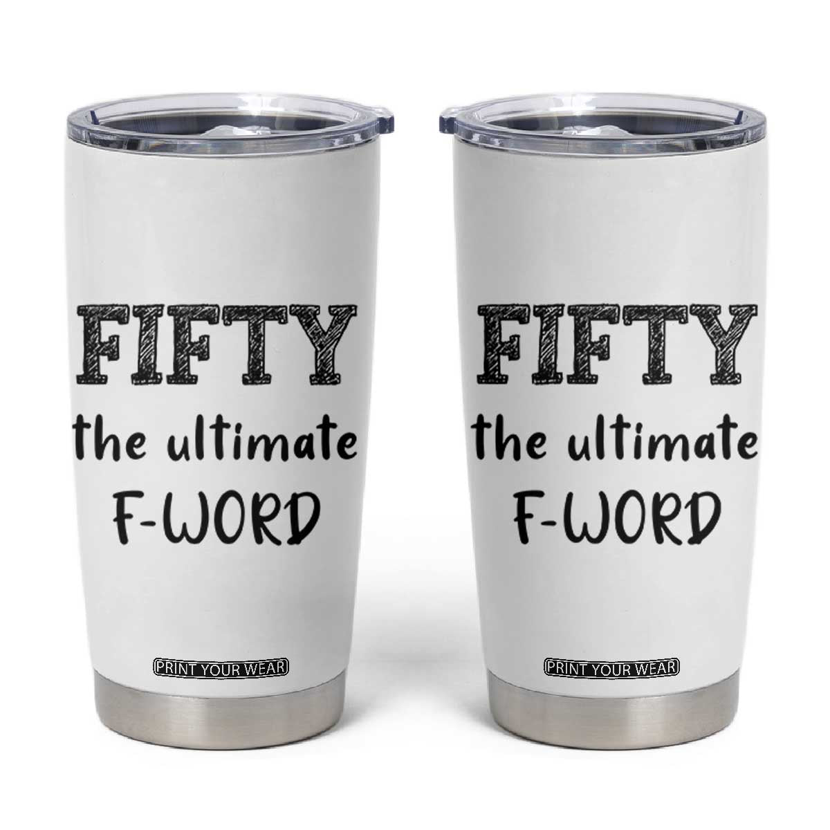 50th Birthday Tumbler Cup Fifty The Ultimate F Word 1976 Funny 50 Year Old Birthday Gift TB10 White Print Your Wear