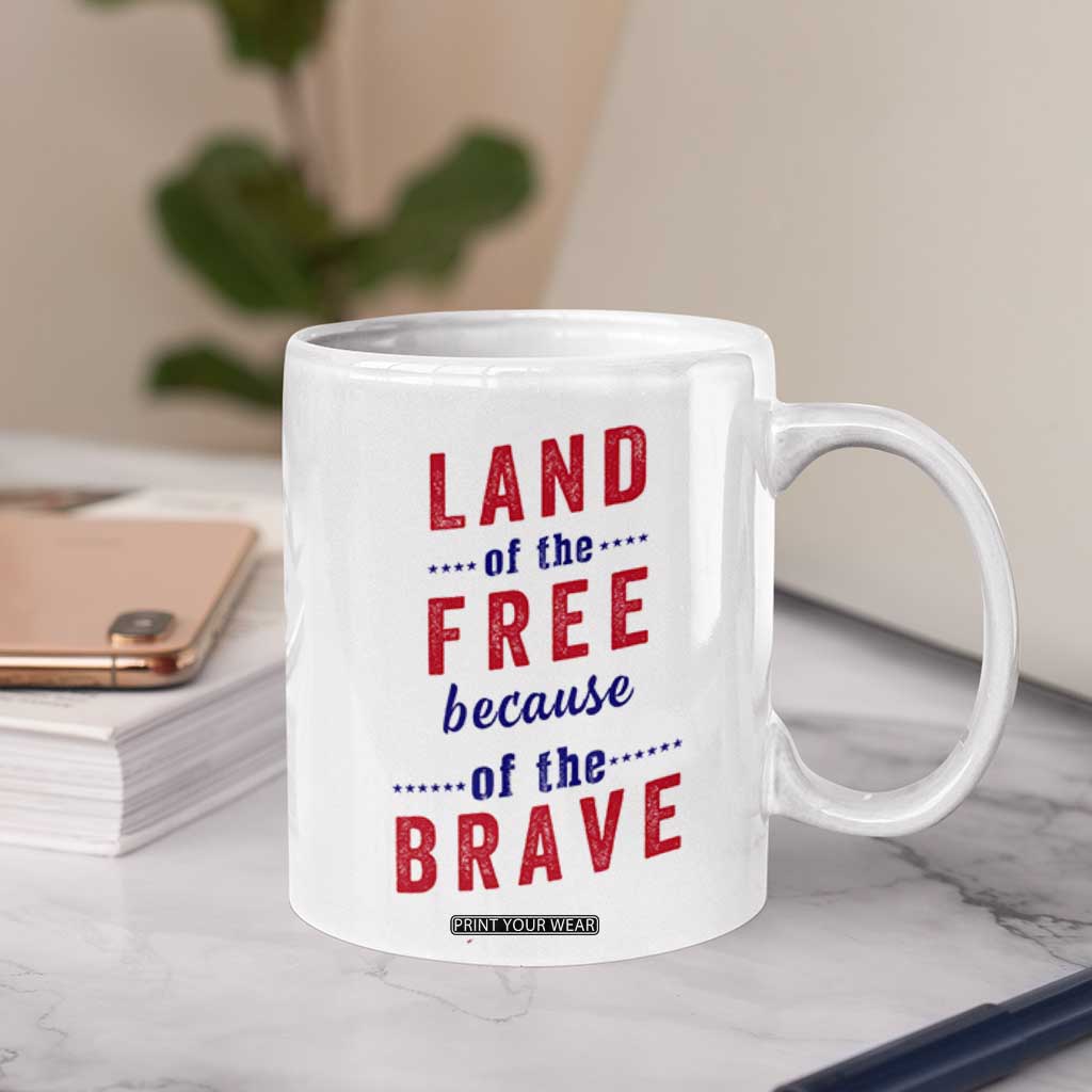 American Flag Patriotic Coffee Mug Land Of The Free Because Of The Brave USA Flag TB10 Print Your Wear