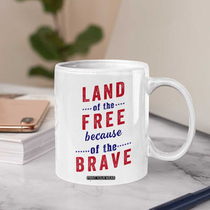 American Flag Patriotic Coffee Mug Land Of The Free Because Of The Brave USA Flag TB10 Print Your Wear
