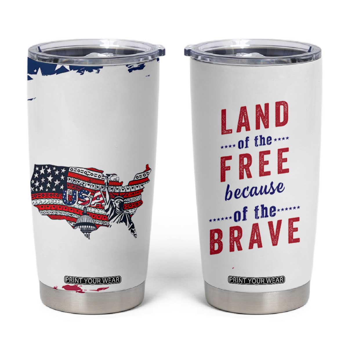 American Flag Patriotic Tumbler Cup Land Of The Free Because Of The Brave USA Flag TB10 White Print Your Wear