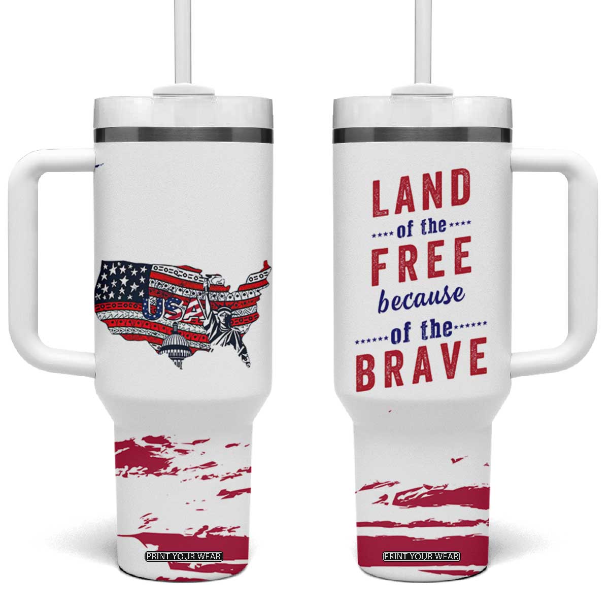 American Flag Patriotic Tumbler With Handle Land Of The Free Because Of The Brave USA Flag TB10 One Size: 40 oz White Print Your Wear