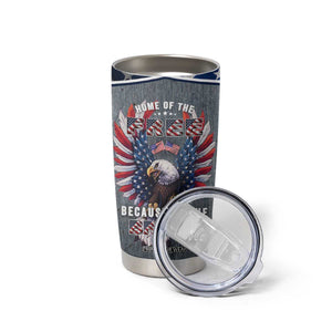 American Flag Patriotic Tumbler Cup Land Of The Free Because Of The Brave USA Flag Bald Eagle TB10 Print Your Wear