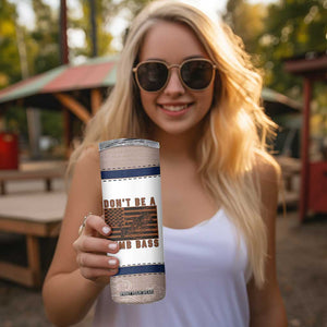 Funny Fishing Skinny Tumbler Dont Be A Dumb Bass Fisherman Fathers Day Gifts US Flag TB10 Print Your Wear