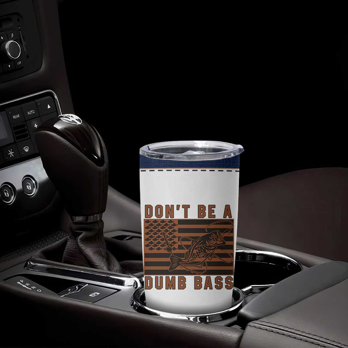 Funny Fishing Tumbler Cup Dont Be A Dumb Bass Fisherman Fathers Day Gifts US Flag TB10 Print Your Wear