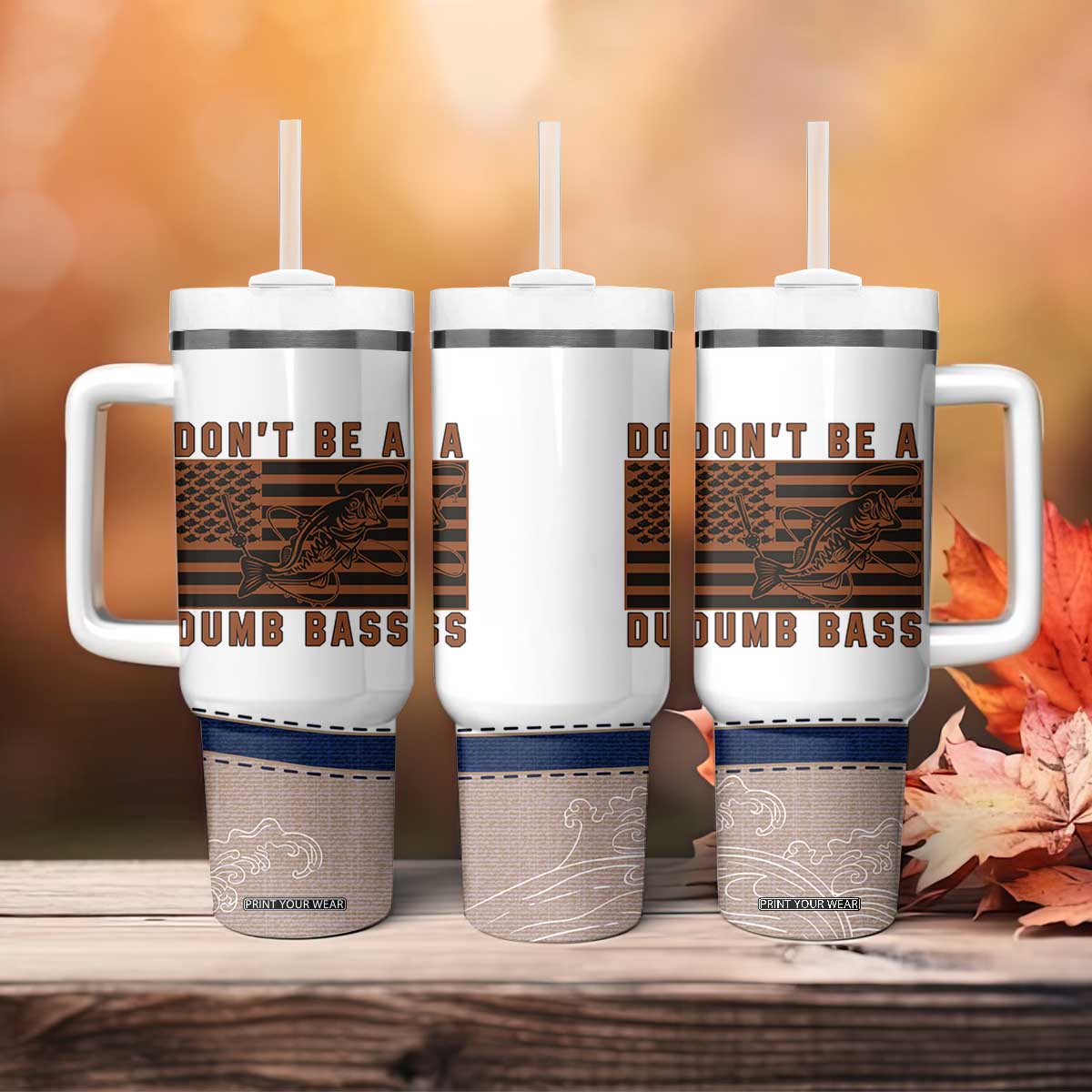 Funny Fishing Tumbler With Handle Dont Be A Dumb Bass Fisherman Fathers Day Gifts US Flag TB10 Print Your Wear