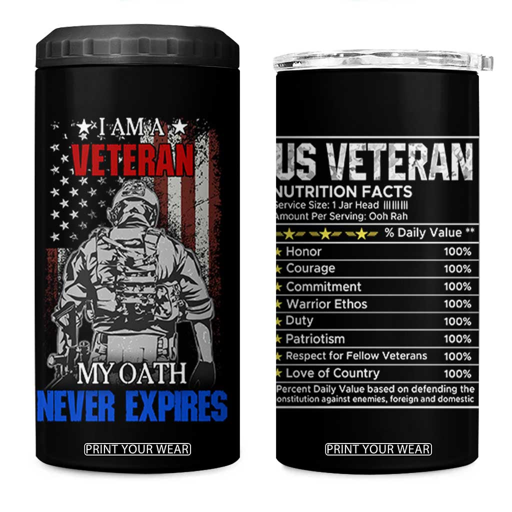 US Veteran 4 in 1 Can Cooler Tumbler I am A Veteran My Oath Never Expires Distressed US Flag TB10 One Size: 16 oz Black Print Your Wear
