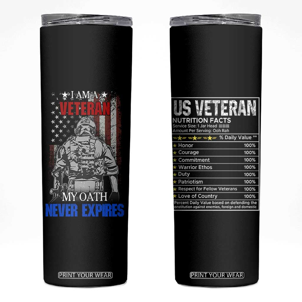 US Veteran Skinny Tumbler I am A Veteran My Oath Never Expires Distressed US Flag TB10 Black Print Your Wear