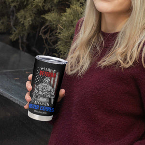 US Veteran Tumbler Cup I am A Veteran My Oath Never Expires Distressed US Flag TB10 Print Your Wear