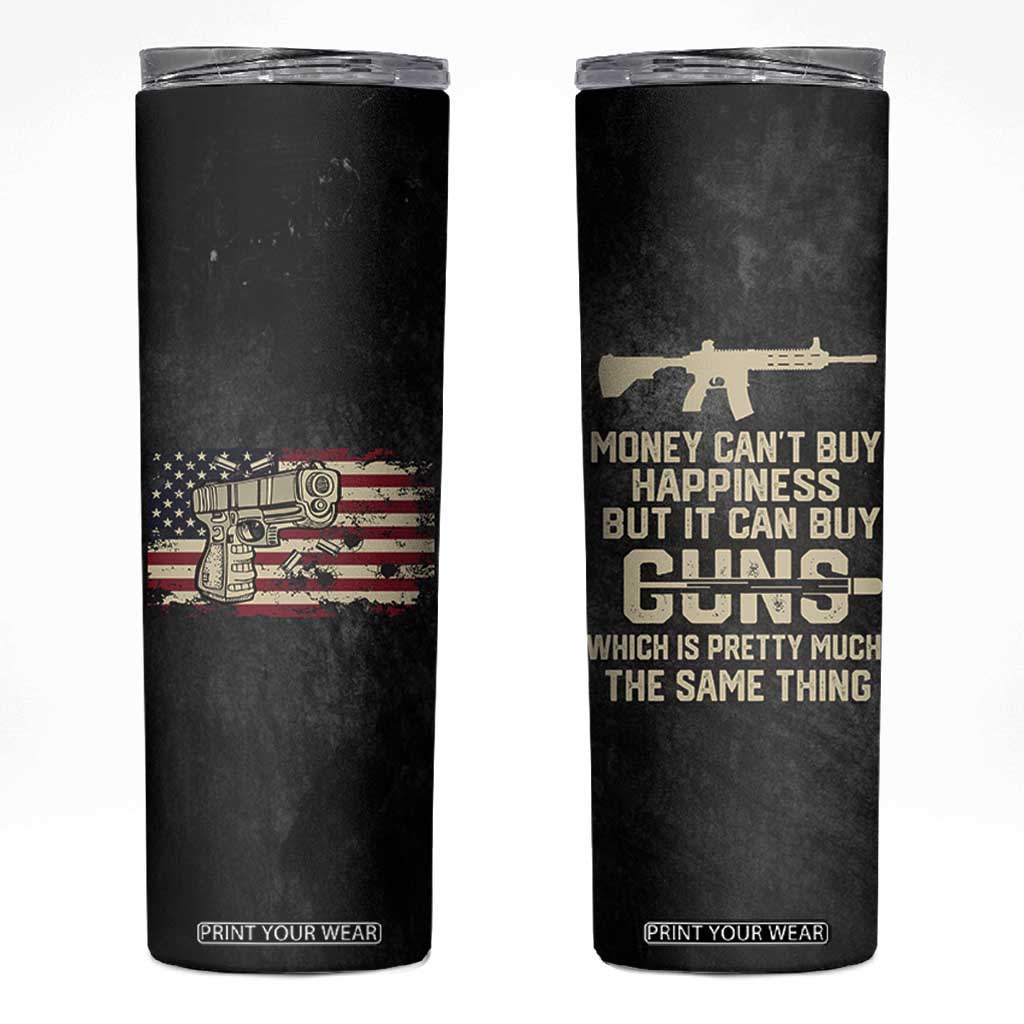 Gun Lovers Skinny Tumbler Money Cant Buy Happiness But It Can Buy Guns Retro USA Flag TB10 Black Print Your Wear