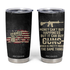 Gun Lovers Tumbler Cup Money Cant Buy Happiness But It Can Buy Guns Retro USA Flag TB10 Black Print Your Wear