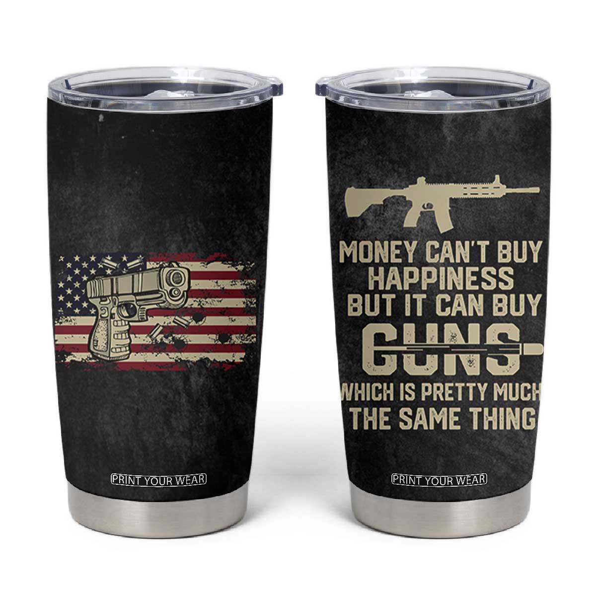 Gun Lovers Tumbler Cup Money Cant Buy Happiness But It Can Buy Guns Retro USA Flag TB10 Black Print Your Wear