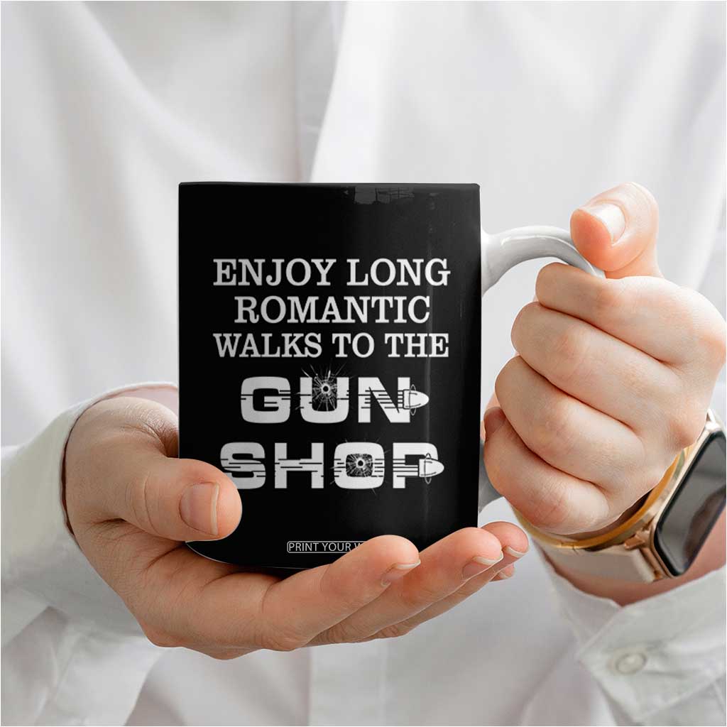 Gun Lovers Coffee Mug Enjoy Long Romantic Walks To The Gun Shop USA Flag TB10 Print Your Wear