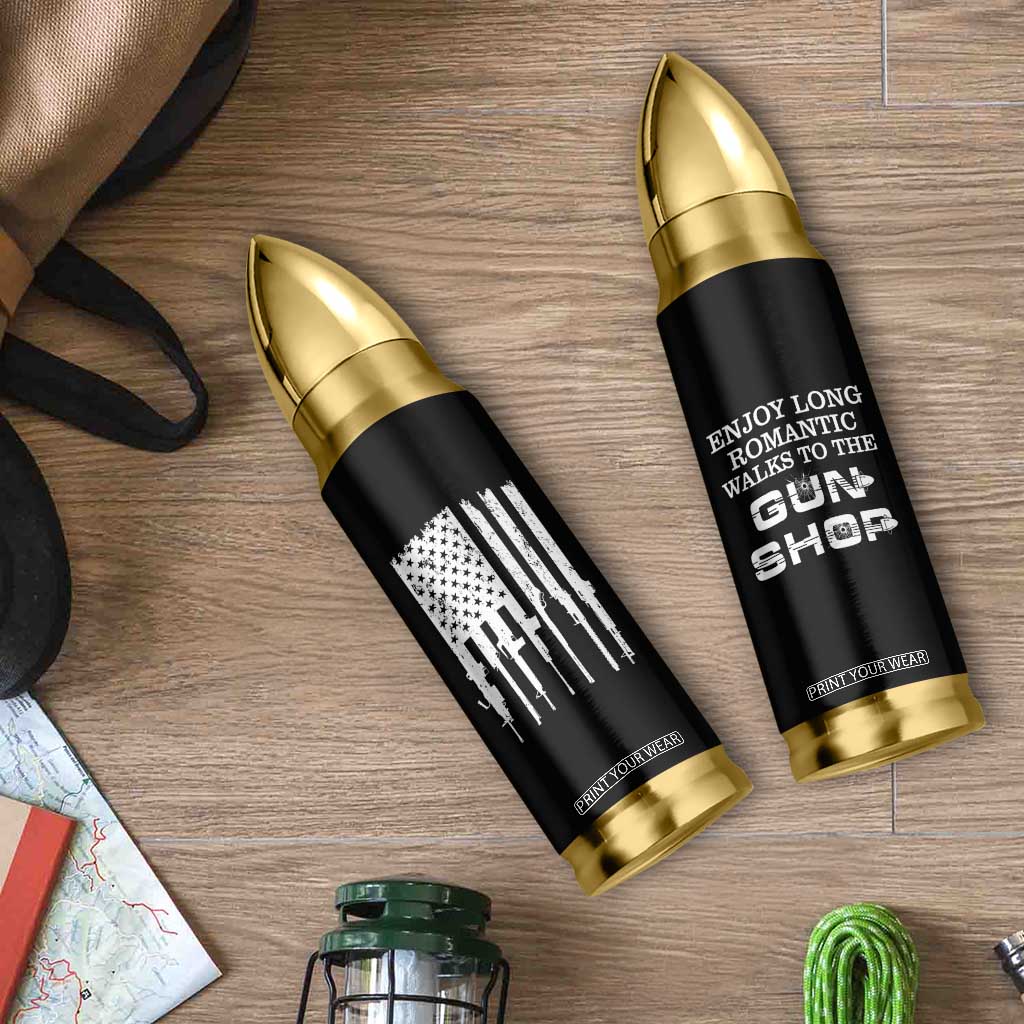 Gun Lovers Bullet Tumbler Enjoy Long Romantic Walks To The Gun Shop USA Flag TB10 Print Your Wear