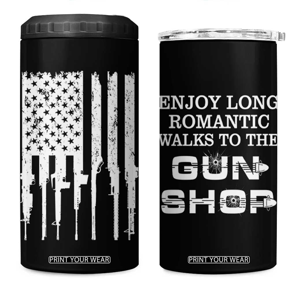 Gun Lovers 4 in 1 Can Cooler Tumbler Enjoy Long Romantic Walks To The Gun Shop USA Flag TB10 One Size: 16 oz Black Print Your Wear