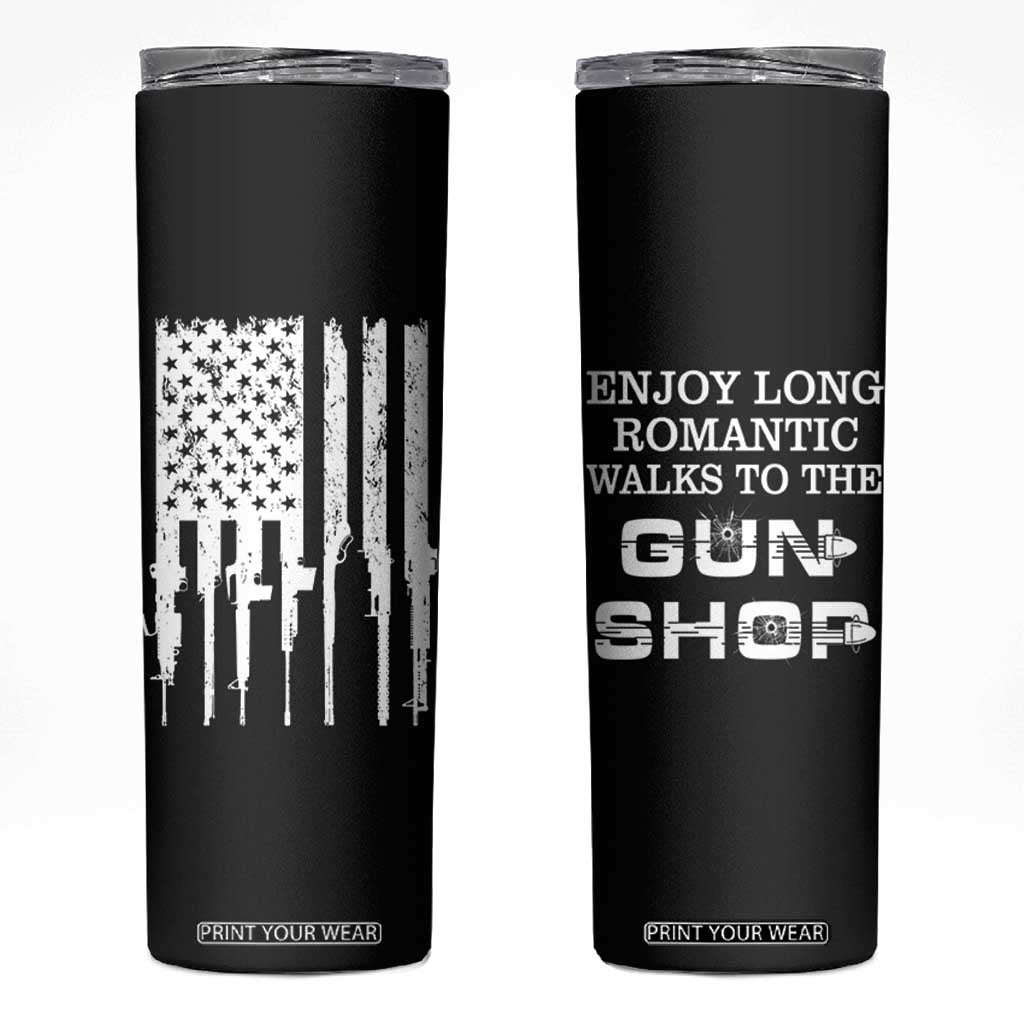 Gun Lovers Skinny Tumbler Enjoy Long Romantic Walks To The Gun Shop USA Flag TB10 Black Print Your Wear